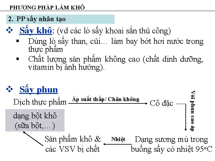 PHƯƠNG PHÁP LÀM KHÔ 2. PP sấy nhân tạo v Sấy khô: (vd các