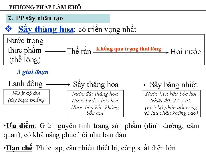 PHƯƠNG PHÁP LÀM KHÔ 2. PP sấy nhân tạo v Sấy thăng hoa: có