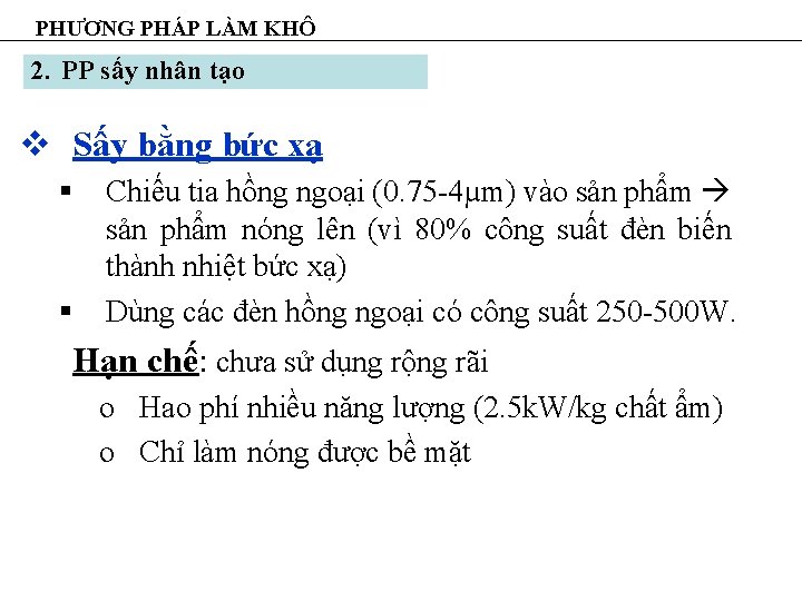 PHƯƠNG PHÁP LÀM KHÔ 2. PP sấy nhân tạo v Sấy bằng bức xạ
