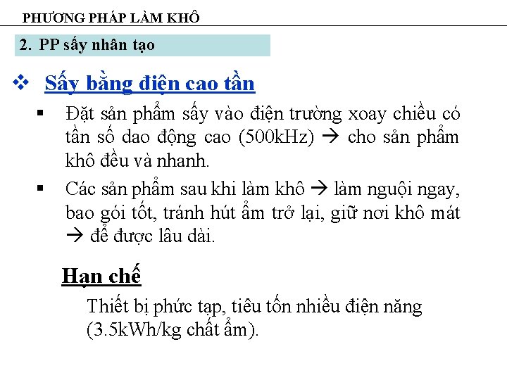 PHƯƠNG PHÁP LÀM KHÔ 2. PP sấy nhân tạo v Sấy bằng điện cao