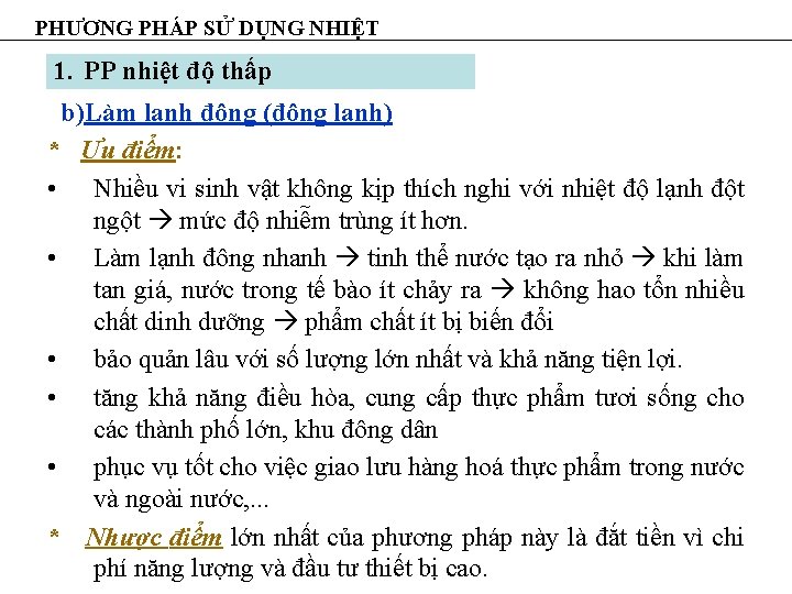 PHƯƠNG PHÁP SỬ DỤNG NHIỆT 1. PP nhiệt độ thấp b)Làm lạnh đông (đông