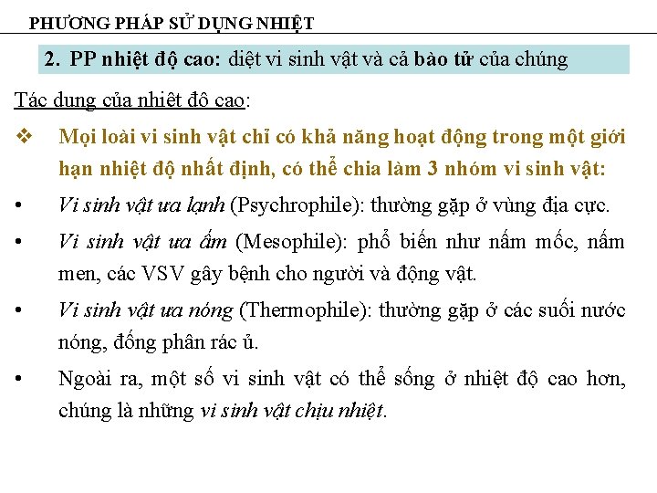 PHƯƠNG PHÁP SỬ DỤNG NHIỆT 2. PP nhiệt độ cao: diệt vi sinh vật