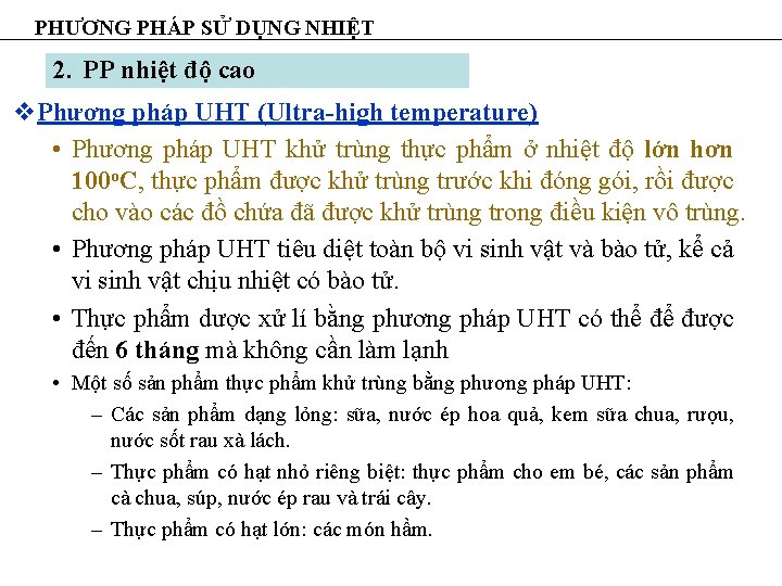 PHƯƠNG PHÁP SỬ DỤNG NHIỆT 2. PP nhiệt độ cao v. Phương pháp UHT