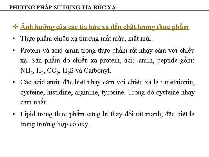 PHƯƠNG PHÁP SỬ DỤNG TIA BỨC XẠ v Ảnh hưởng của các tia bức