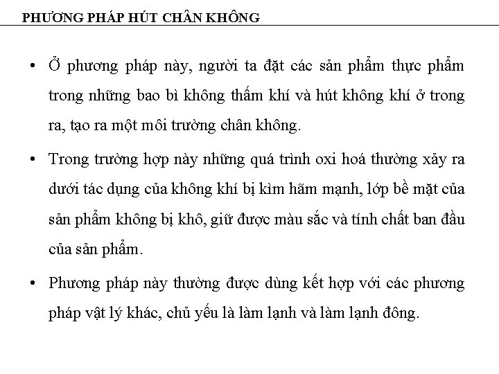 PHƯƠNG PHÁP HÚT CH N KHÔNG • Ở phương pháp này, người ta đặt