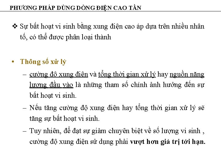 PHƯƠNG PHÁP DÙNG DÒNG ĐIỆN CAO TẦN v Sự bất hoạt vi sinh bằng