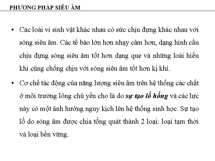 PHƯƠNG PHÁP SIÊU M • Các loài vi sinh vật khác nhau có sức