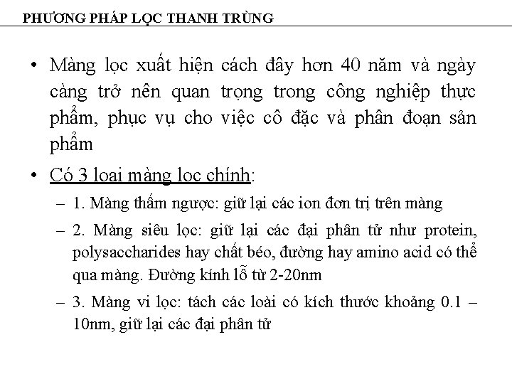 PHƯƠNG PHÁP LỌC THANH TRÙNG • Màng lọc xuất hiện cách đây hơn 40
