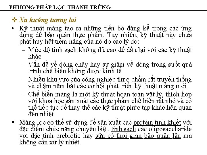 PHƯƠNG PHÁP LỌC THANH TRÙNG v Xu hướng tương lai • Kỹ thuật màng