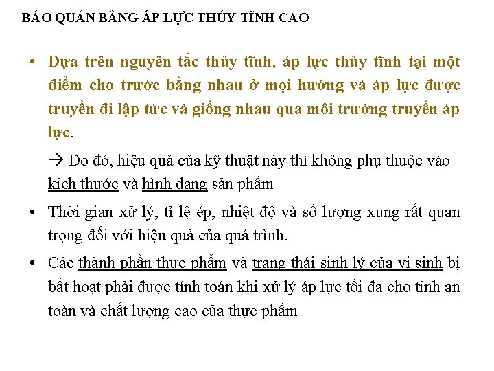 BẢO QUẢN BẰNG ÁP LỰC THỦY TĨNH CAO • Dựa trên nguyên tắc thủy