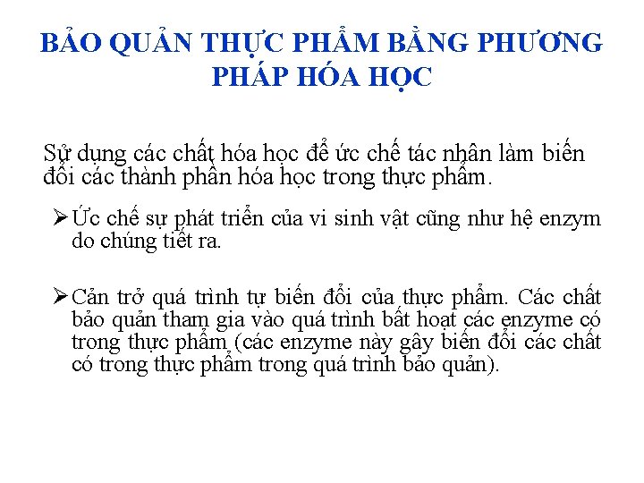 BẢO QUẢN THỰC PHẨM BẰNG PHƯƠNG PHÁP HÓA HỌC Sử dụng các chất hóa