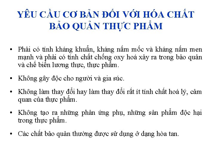 YÊU CẦU CƠ BẢN ĐỐI VỚI HÓA CHẤT BẢO QUẢN THỰC PHẨM • Phải