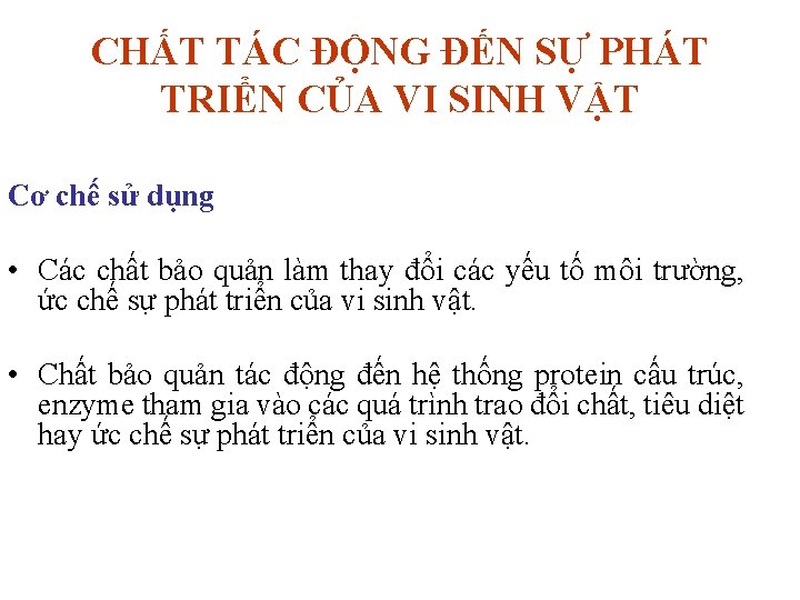 CHẤT TÁC ĐỘNG ĐẾN SỰ PHÁT TRIỂN CỦA VI SINH VẬT Cơ chế sử