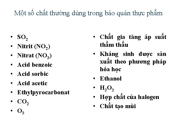 Một số chất thường dùng trong bảo quản thực phẩm • • • SO