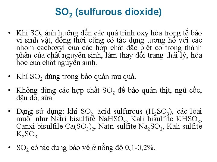 SO 2 (sulfurous dioxide) • Khí SO 2 ảnh hưởng đến các quá trình