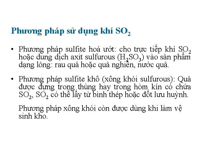 Phương pháp sử dụng khí SO 2 • Phương pháp sulfite hoá ướt: cho