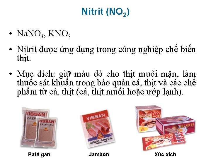 Nitrit (NO 2) • Na. NO 3, KNO 3 • Nitrit được ứng dụng