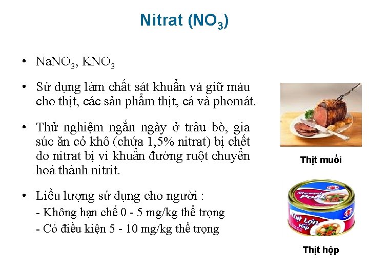 Nitrat (NO 3) • Na. NO 3, KNO 3 • Sử dụng làm chất