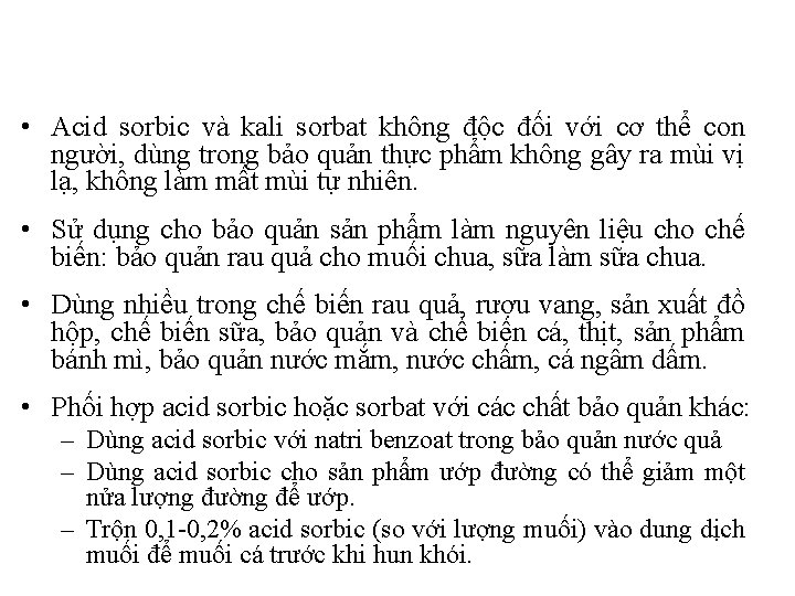  • Acid sorbic và kali sorbat không độc đối với cơ thể con