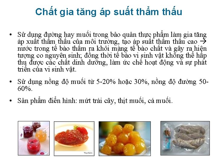 Chất gia tăng áp suất thẩm thấu • Sử dụng đường hay muối trong