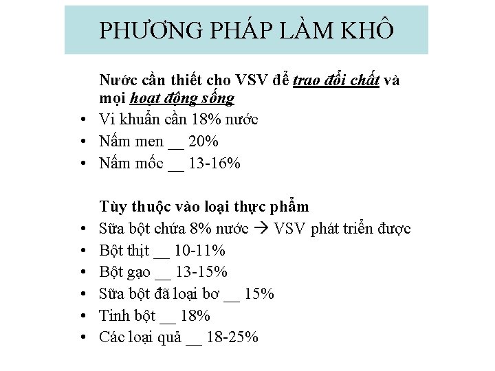 PHƯƠNG PHÁP LÀM KHÔ Nước cần thiết cho VSV để trao đổi chất và