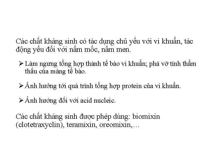 Các chất kháng sinh có tác dụng chủ yếu với vi khuẩn, tác động