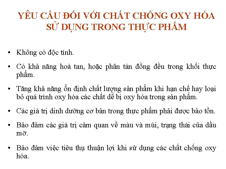 YÊU CẤU ĐỐI VỚI CHẤT CHỐNG OXY HÓA SỬ DỤNG TRONG THỰC PHẨM •