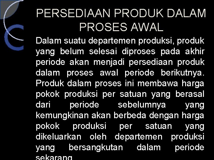 PERSEDIAAN PRODUK DALAM PROSES AWAL Dalam suatu departemen produksi, produk yang belum selesai diproses