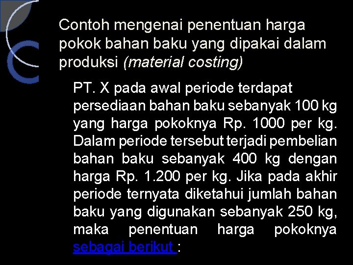 Contoh mengenai penentuan harga pokok bahan baku yang dipakai dalam produksi (material costing) PT.