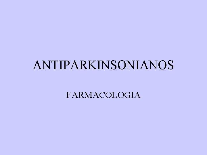 ANTIPARKINSONIANOS FARMACOLOGIA 