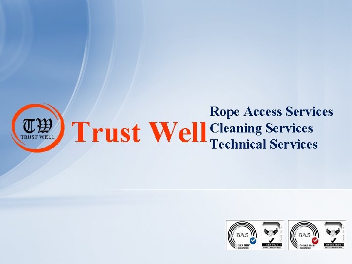 Trust Well Rope Access Services Cleaning Services Technical Services Trust Well Rope Access Services Cleaning Services Technical Services
