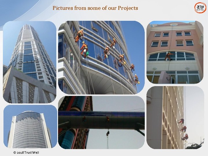 Pictures from some of our Projects © 2018 Trust Well Pictures from some of our Projects © 2018 Trust Well