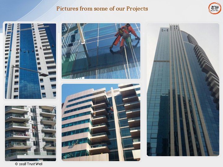 Pictures from some of our Projects 13 © 2018 Trust Well Pictures from some of our Projects 13 © 2018 Trust Well