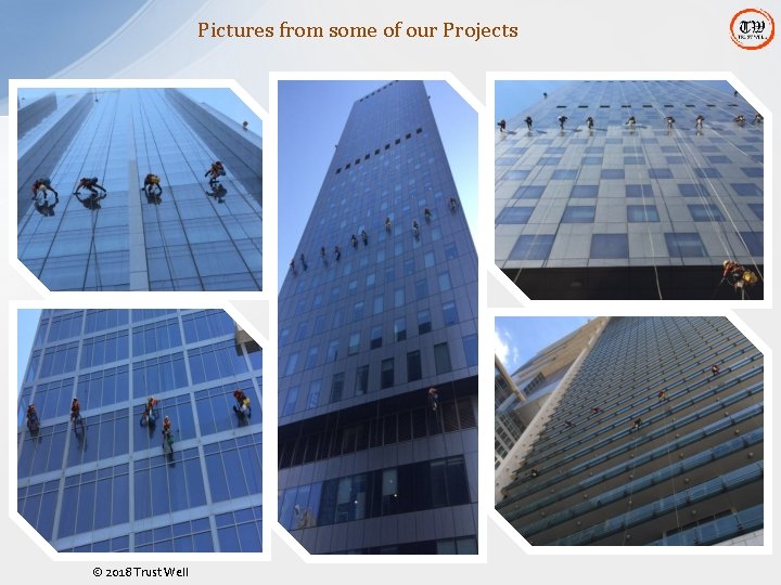 Pictures from some of our Projects © 2018 Trust Well Pictures from some of our Projects © 2018 Trust Well