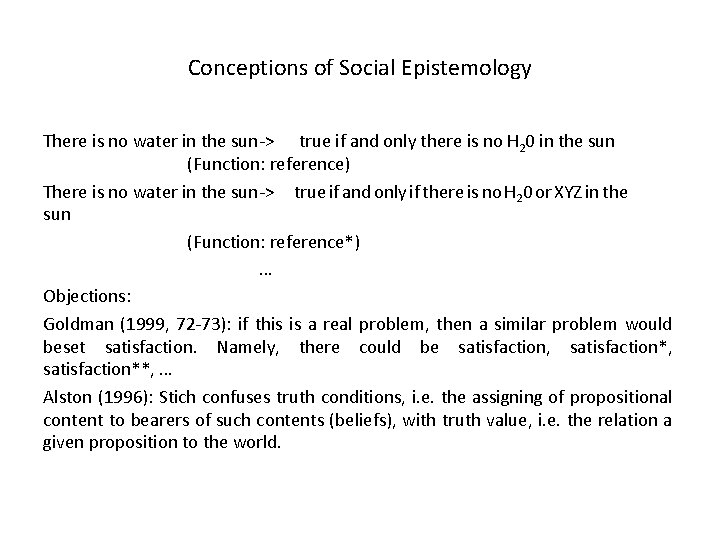 Conceptions of Social Epistemology There is no water in the sun-> true if and