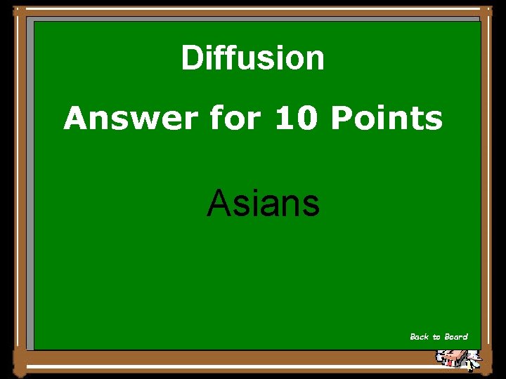 Diffusion Answer for 10 Points Asians Back to Board 