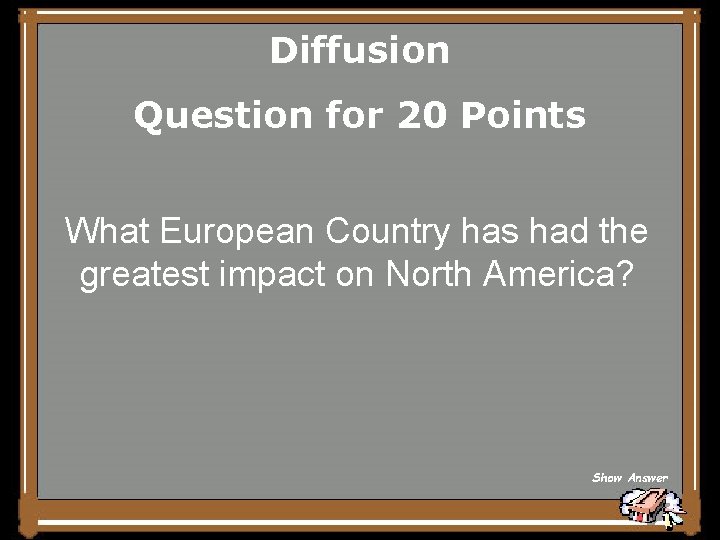 Diffusion Question for 20 Points What European Country has had the greatest impact on