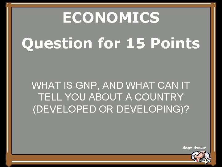 ECONOMICS Question for 15 Points WHAT IS GNP, AND WHAT CAN IT TELL YOU