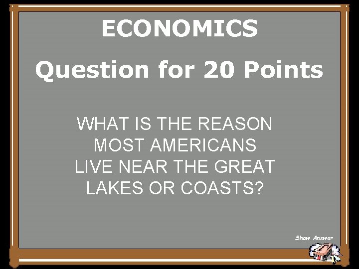 ECONOMICS Question for 20 Points WHAT IS THE REASON MOST AMERICANS LIVE NEAR THE