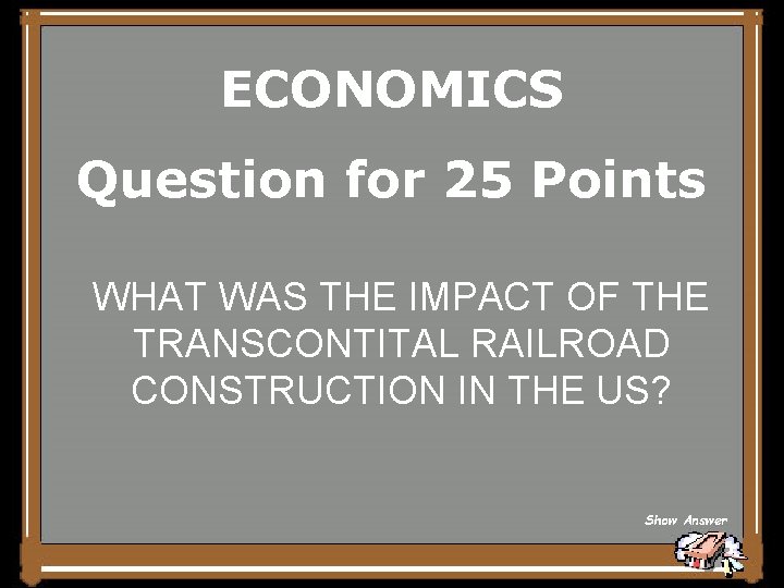 ECONOMICS Question for 25 Points WHAT WAS THE IMPACT OF THE TRANSCONTITAL RAILROAD CONSTRUCTION