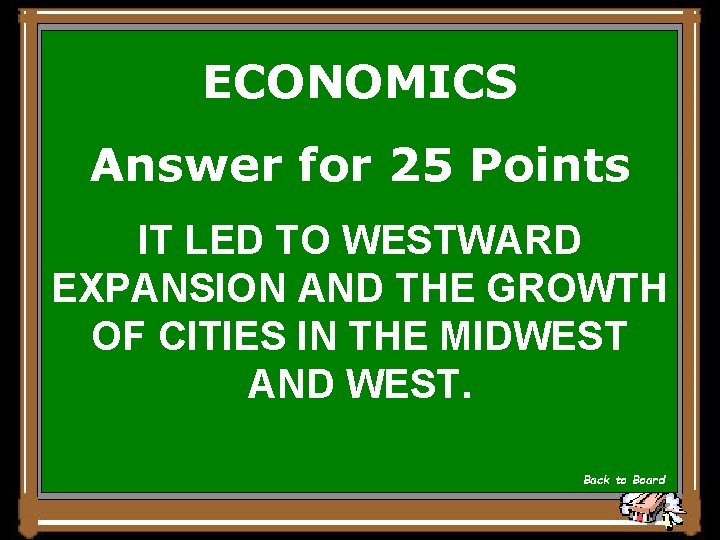ECONOMICS Answer for 25 Points IT LED TO WESTWARD EXPANSION AND THE GROWTH OF