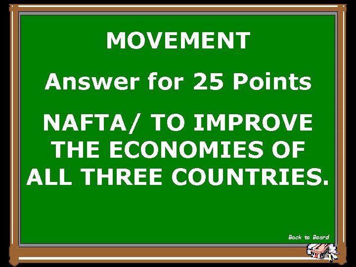 MOVEMENT Answer for 25 Points NAFTA/ TO IMPROVE THE ECONOMIES OF ALL THREE COUNTRIES.