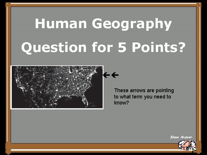 Human Geography Question for 5 Points? These arrows are pointing to what term you