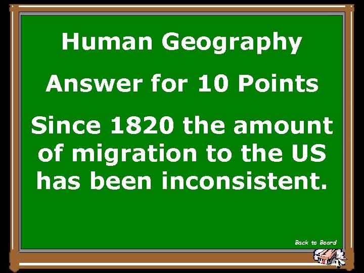 Human Geography Answer for 10 Points Since 1820 the amount of migration to the