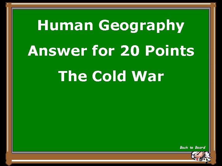 Human Geography Answer for 20 Points The Cold War Back to Board 