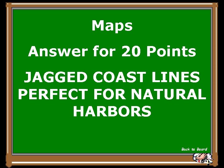 Maps Answer for 20 Points JAGGED COAST LINES PERFECT FOR NATURAL HARBORS Back to