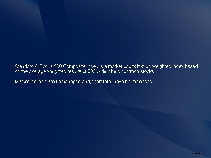 Standard & Poor's 500 Composite Index is a market capitalization-weighted index based on the