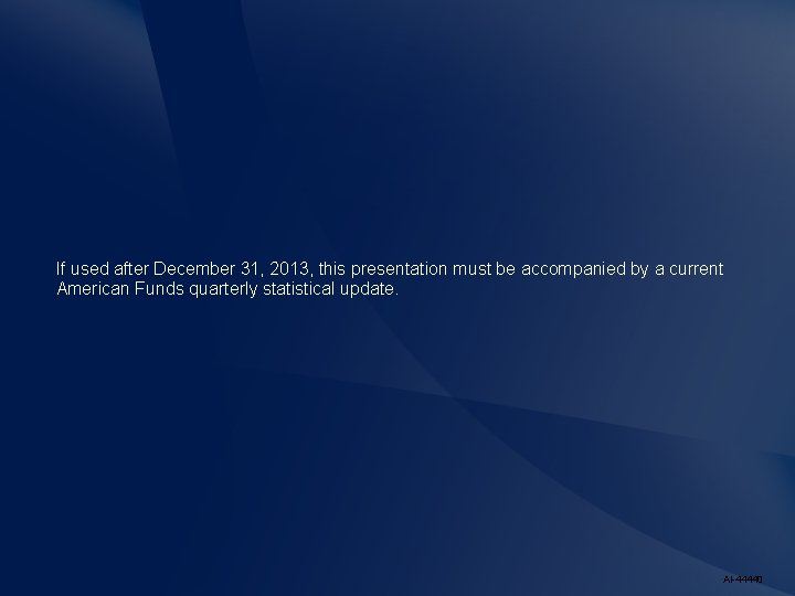 If used after December 31, 2013, this presentation must be accompanied by a current