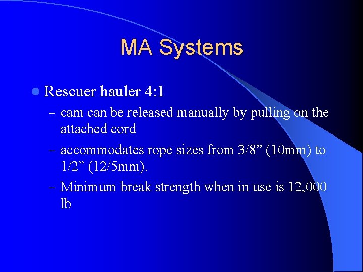 MA Systems l Rescuer hauler 4: 1 – cam can be released manually by