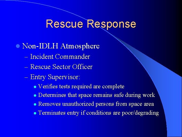 Rescue Response l Non-IDLH Atmosphere – Incident Commander – Rescue Sector Officer – Entry